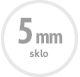 5 mm Hrúbka skla 5 mm Hrúbka skla