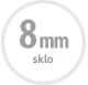 8 mm Hrúbka skla 8 mm Hrúbka skla